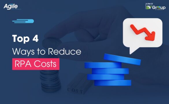 Top 4 Ways to Reduce RPA Costs