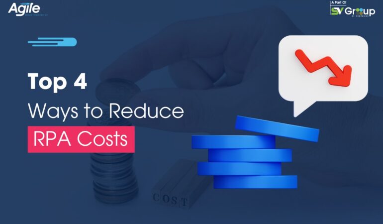 Top 4 Ways to Reduce RPA Costs
