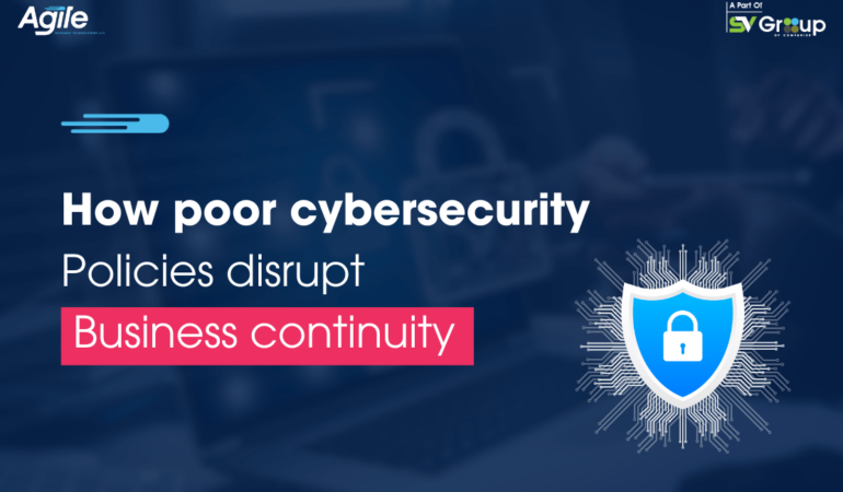 How poor cybersecurity policies disrupt business continuity