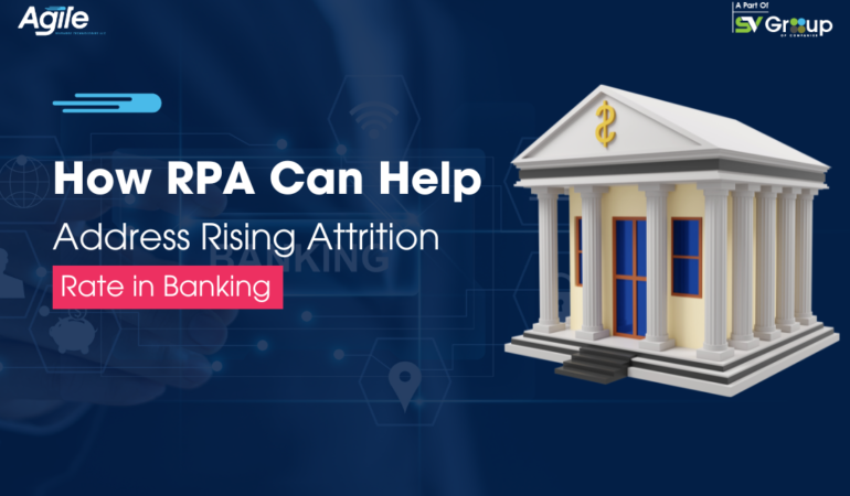 How RPA Can Help Address Rising Attrition Rate in Banking